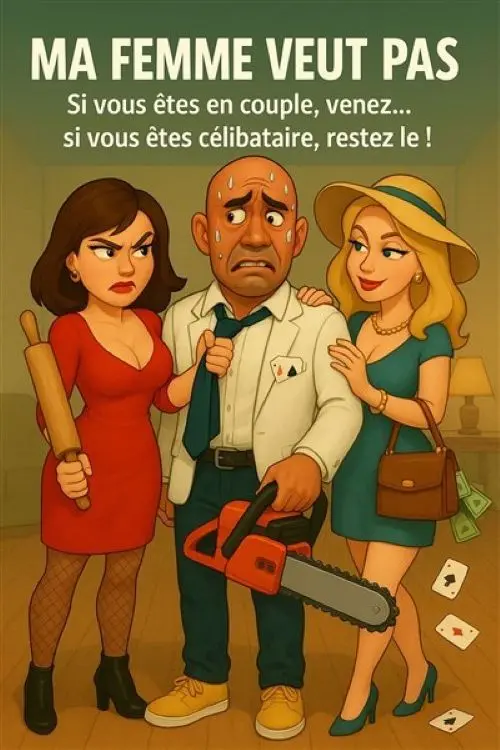 MA FEMME VEUT PAS 2025