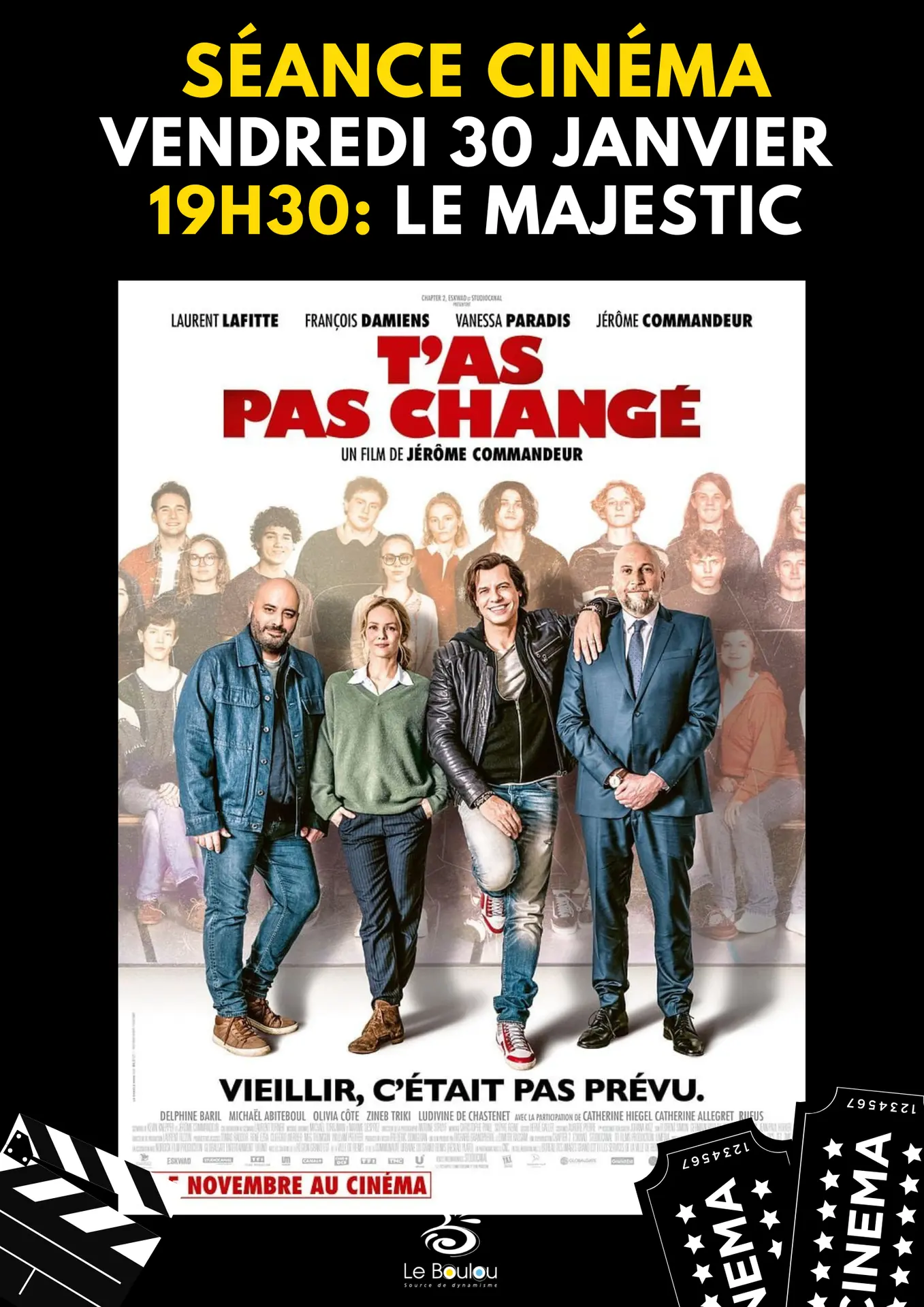 AFFICHE CINEMA LE BOULOU - Séance T'AS PAS CHANGE 30 01 2026