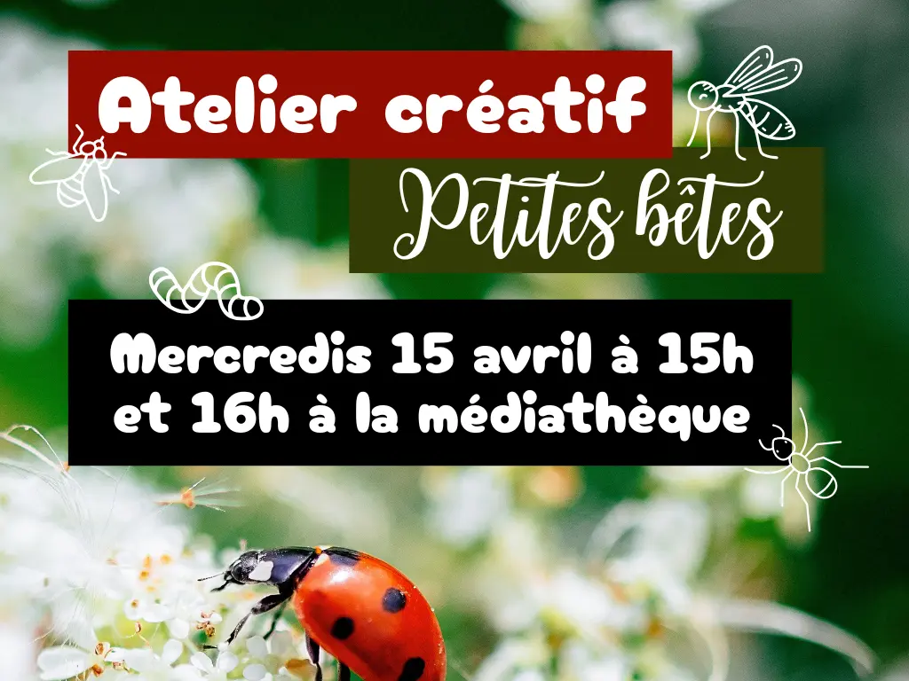 Atelier créatif « petites bêtes »