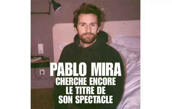 Pablo Mira, cherche encore le titre de son spectacle