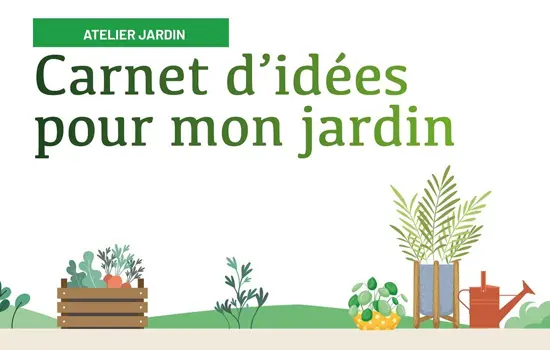 Carnet d'idées pour mon jardin