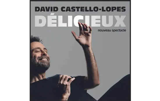 David Castello-Lopes, Délicieux