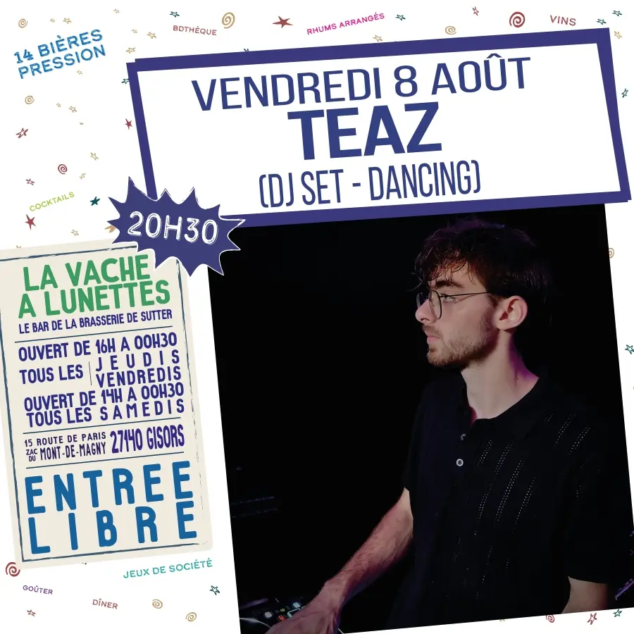 Soirée DJ Set Teaz La Vache à Lunettes Gisors 08 08 25