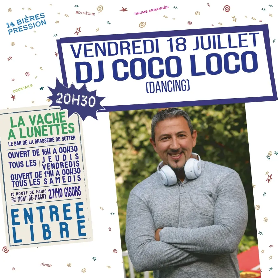 Soirée dancing DJ Coco Loco La Vache à Lunettes Gisors 18 07 25