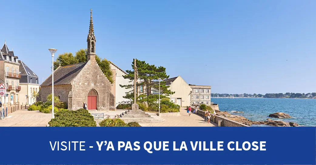 Y a pas que la Ville Close