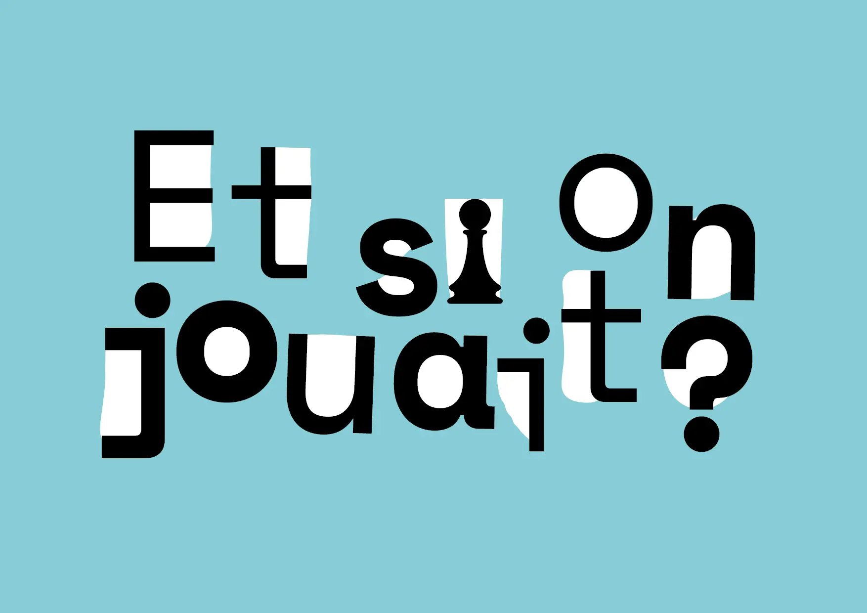 Et si on jouait
