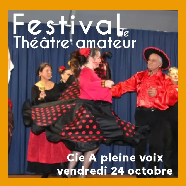 Festival theâtre amateur Cie A pleine voix