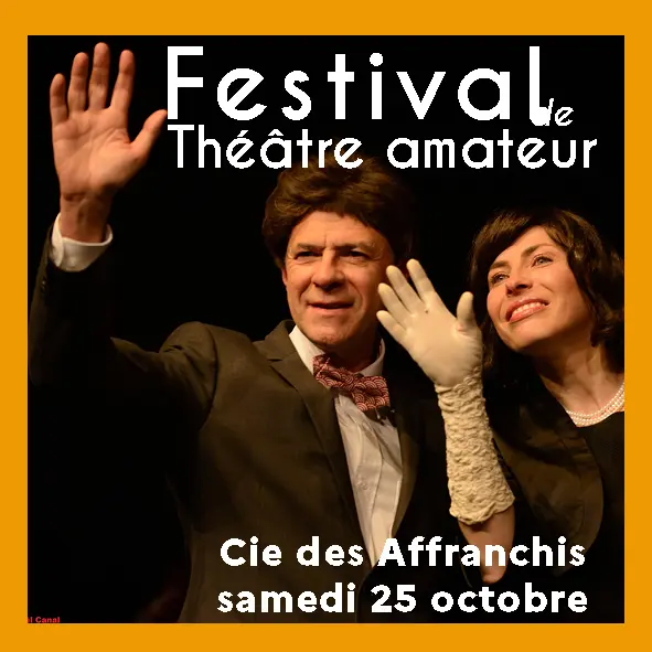 Festival theâtre amateur Cie des Affranchis