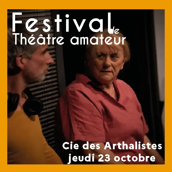 Festival theâtre amateur Cie des arthalistes