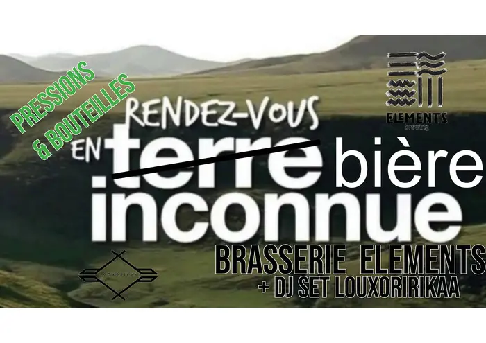 Rendez vous en bière inconnue: Elements + Dj set by Louxorikaa_1