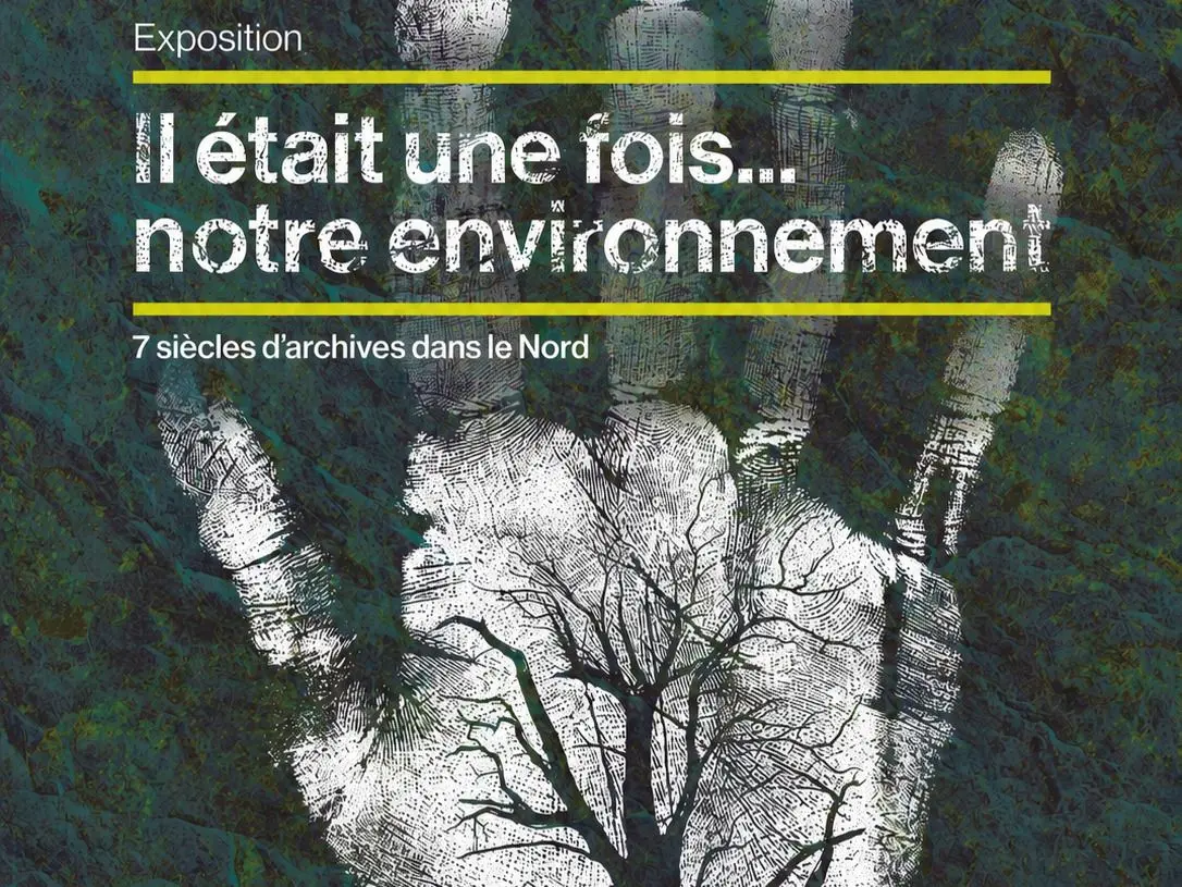 Exposition « Il était une fois... notre environnement, 7 siècles d'archives dans le Nord »_1
