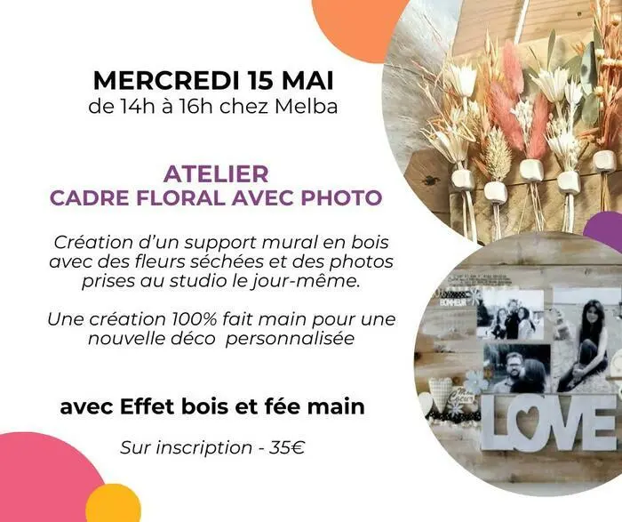 Atelier « cadre floral avec photo » avec Effets bois et fée main