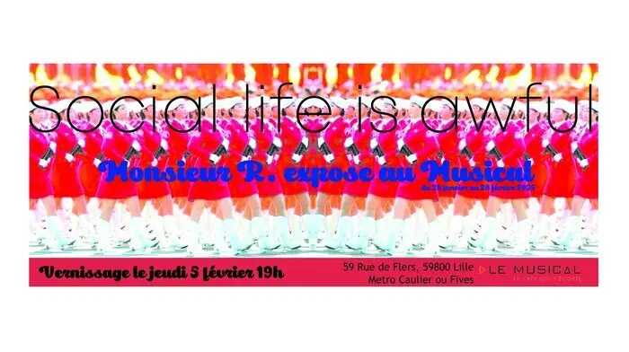 Vernissage: Monsieur R Social is awful_1