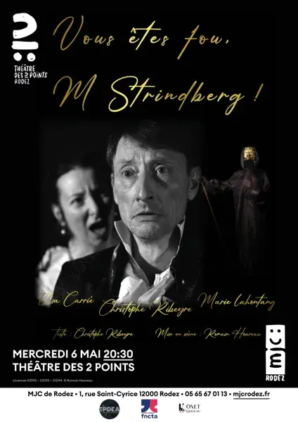 Spectacle Vous êtes fou, Monsieur Strindberg, Théâtre pour demain et après