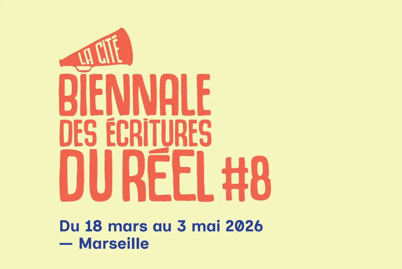 8e édition Biennale des écritures du réel