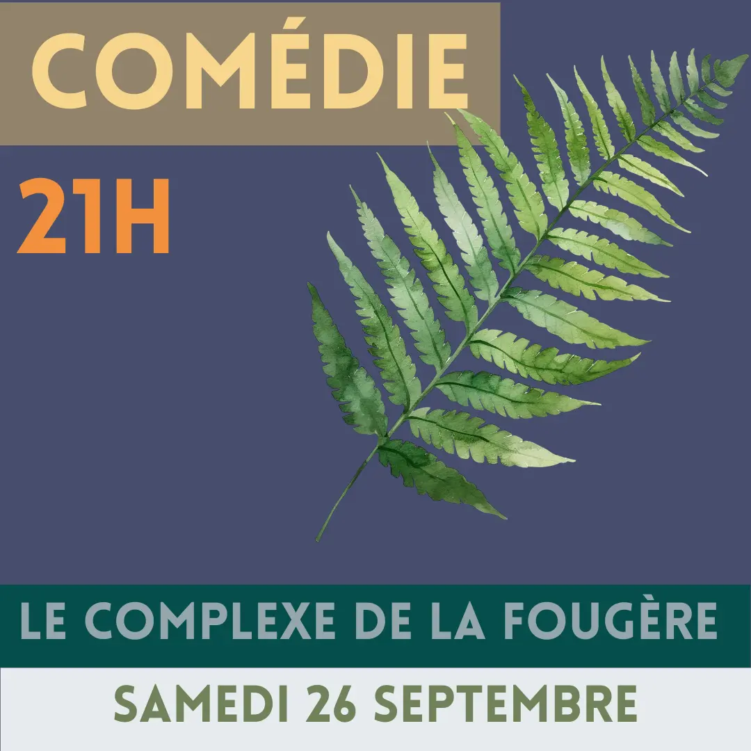 Comédie - Le complexe de la fougère_Montauban