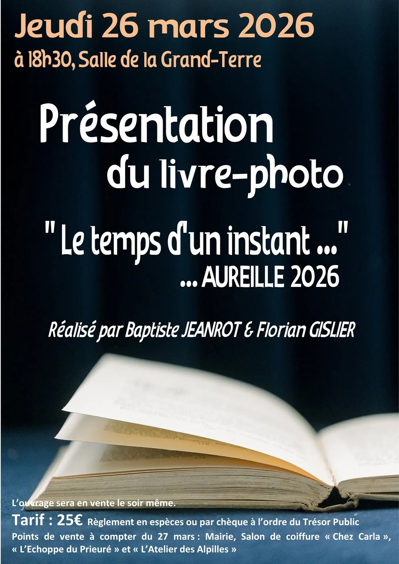 Poster Presentation of the photo book ‘Le temps d'un instant - Aureille’ in Aureille 26.03.26