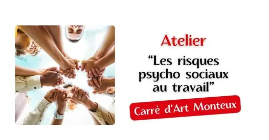 Au Carré d'Art - Atelier 'les risques psycho sociaux au travail'_Monteux