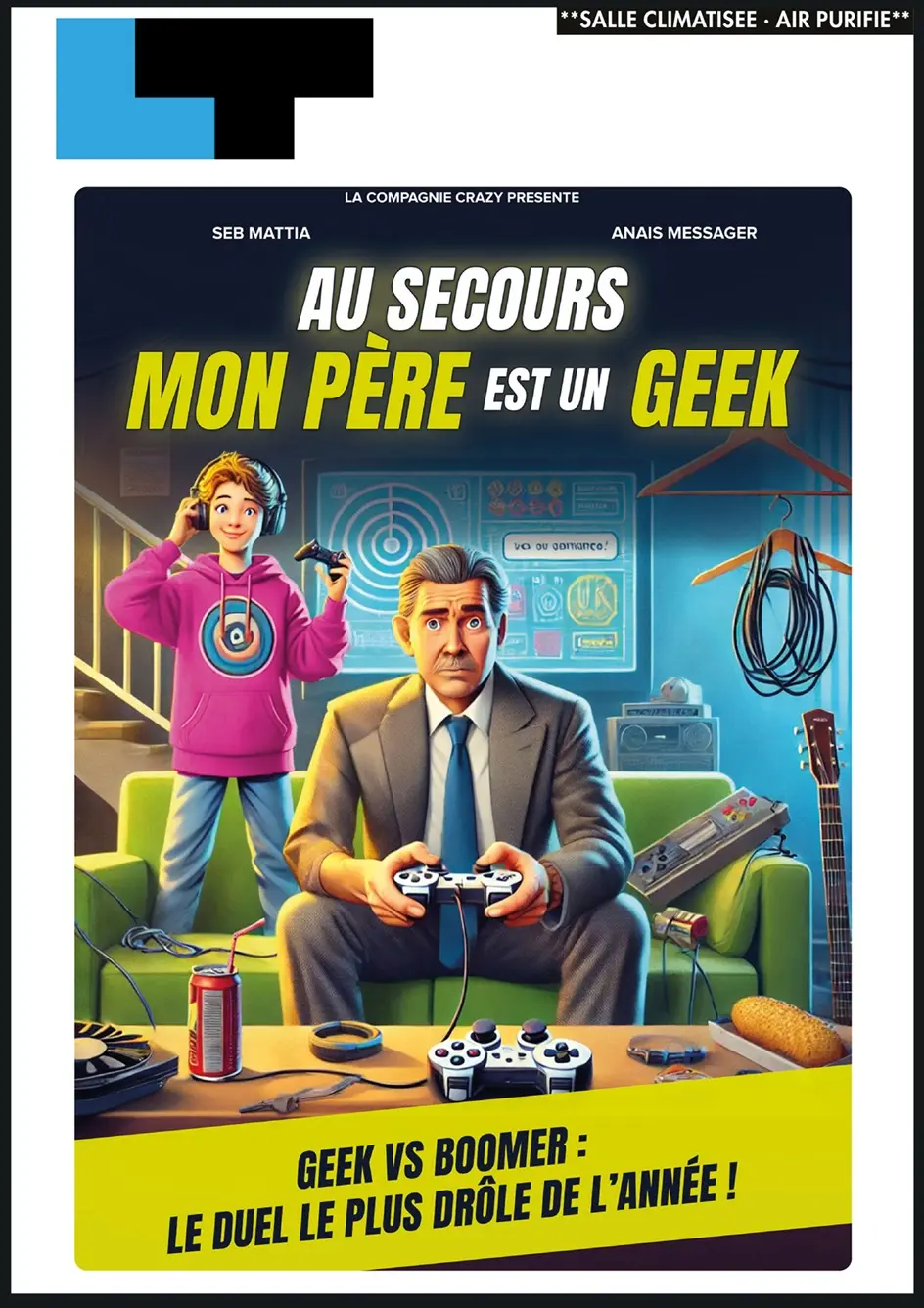 Au secours mon père est un geek_Avignon