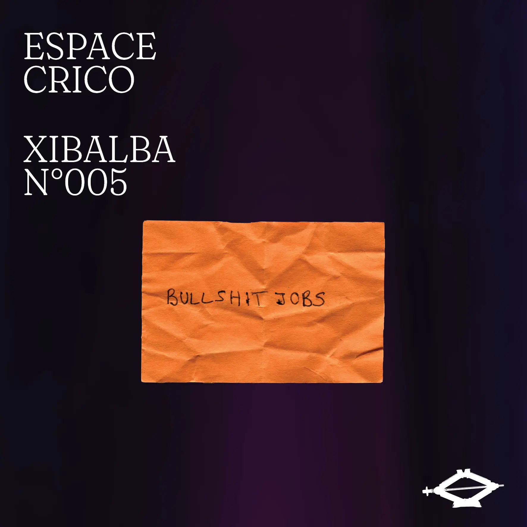 Exposition XIBALBA N°005 - “Bullshit jobs”