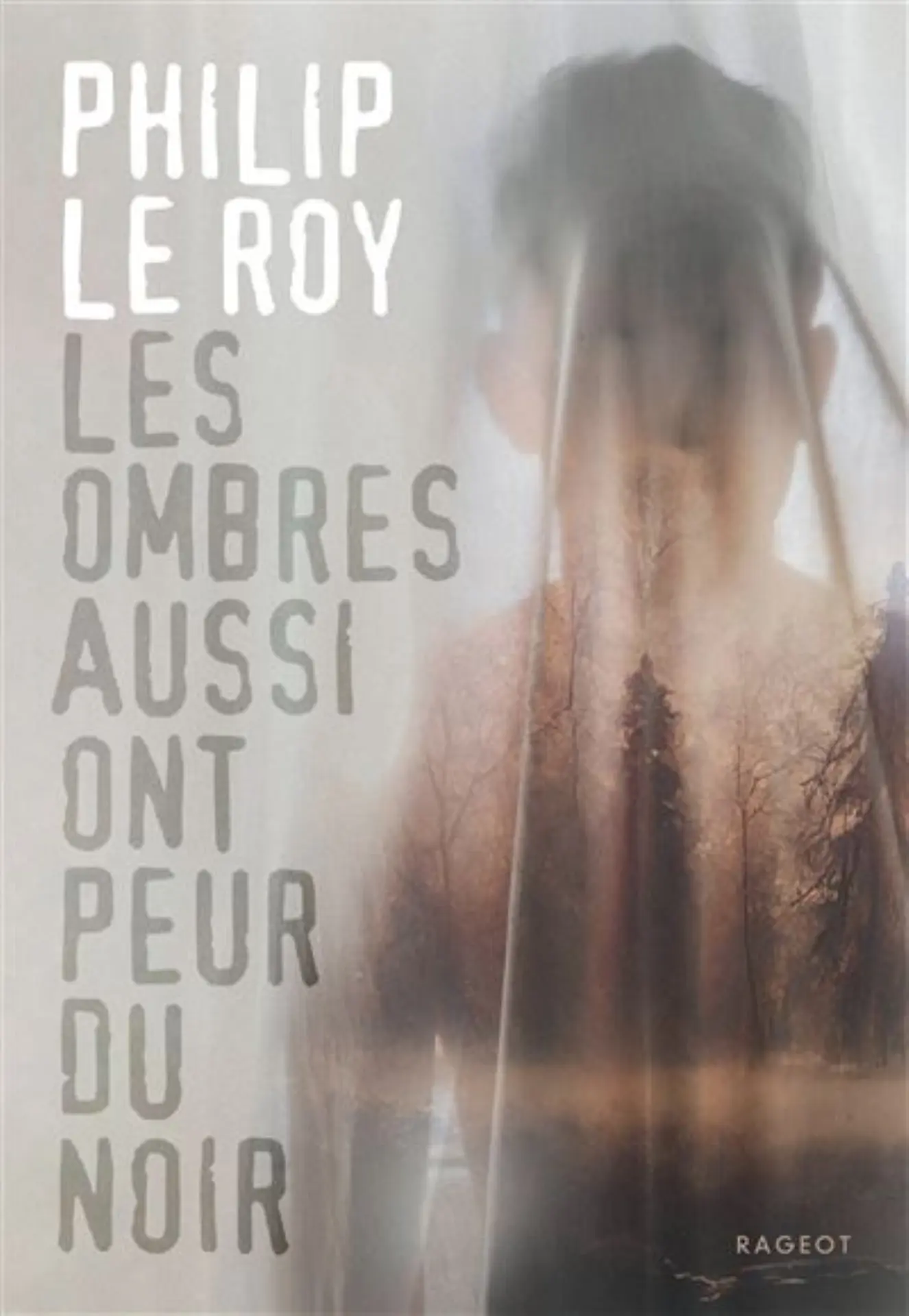 Philip Le Roy - Les ombres aussi ont peur du noir