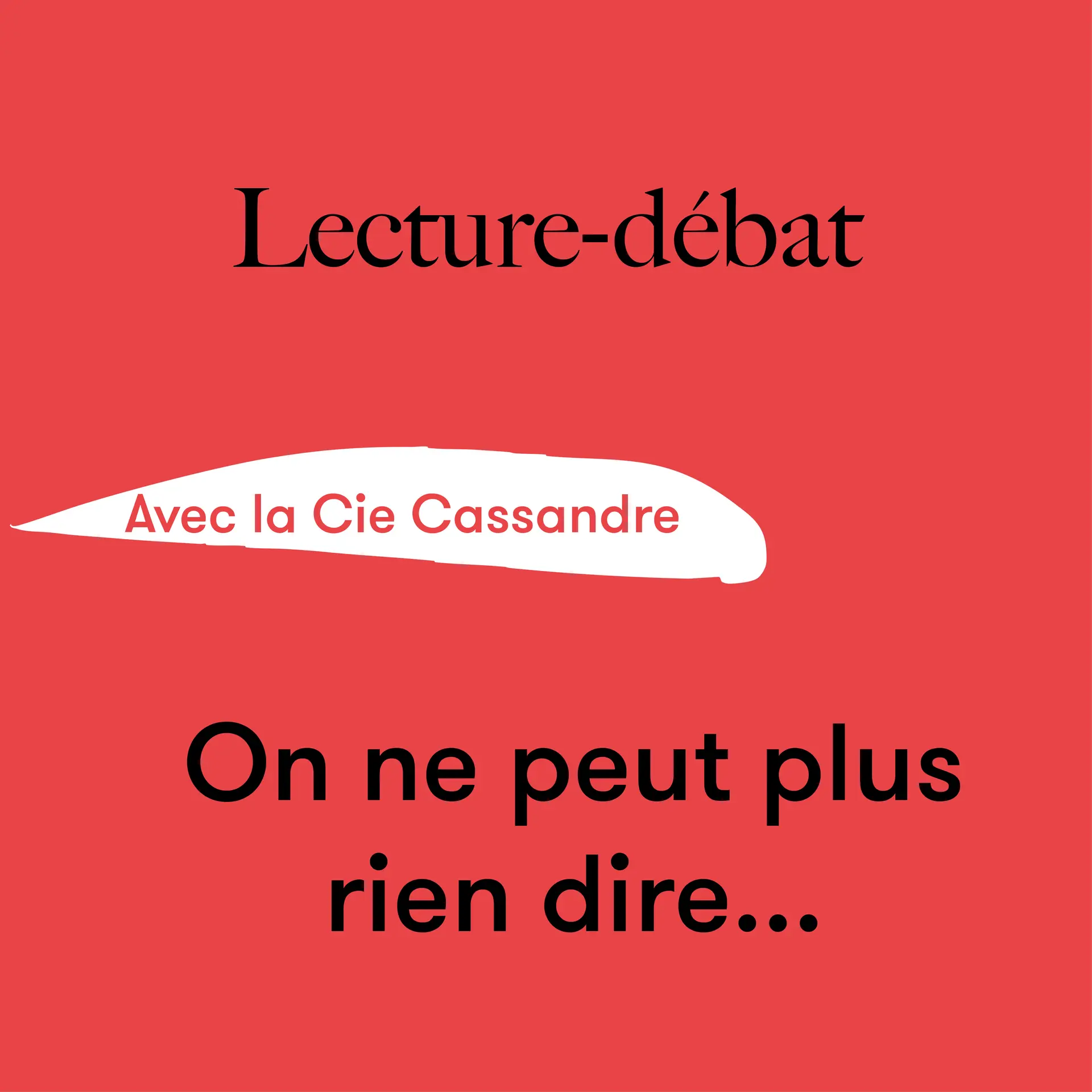 Lecture-débat : « On ne peut plus rien dire... » • Cie Cassandre