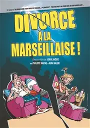 Spectacle : Divorce à la marseillaise