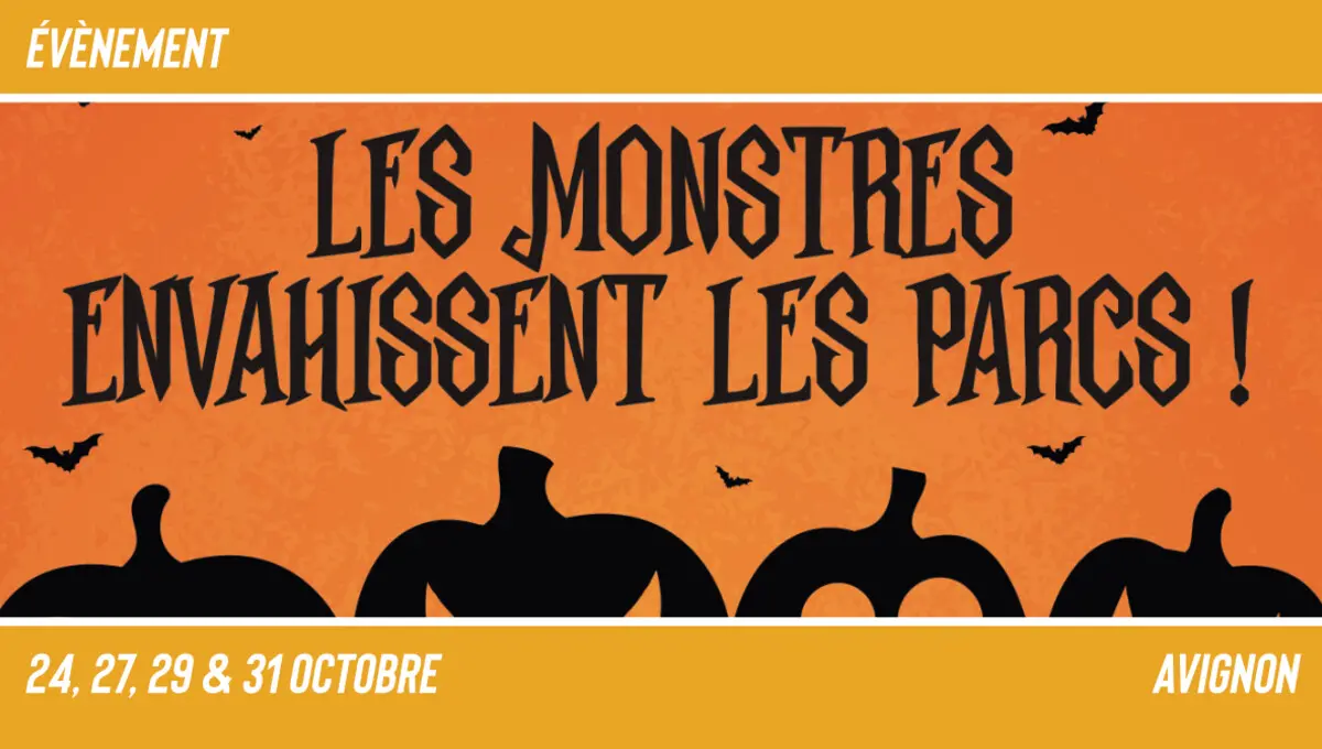 Les monstres envahissent les parcs !_Avignon