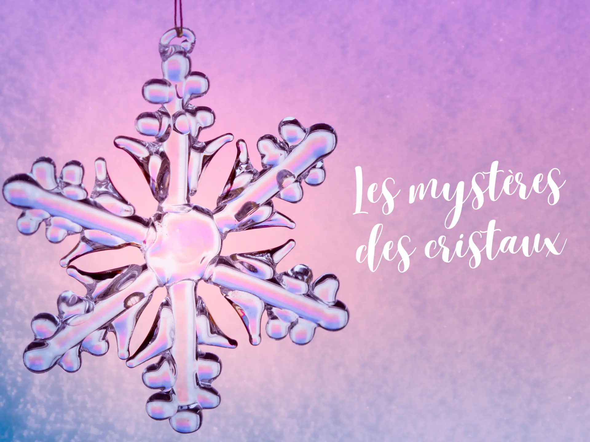 Les mystères des cristaux