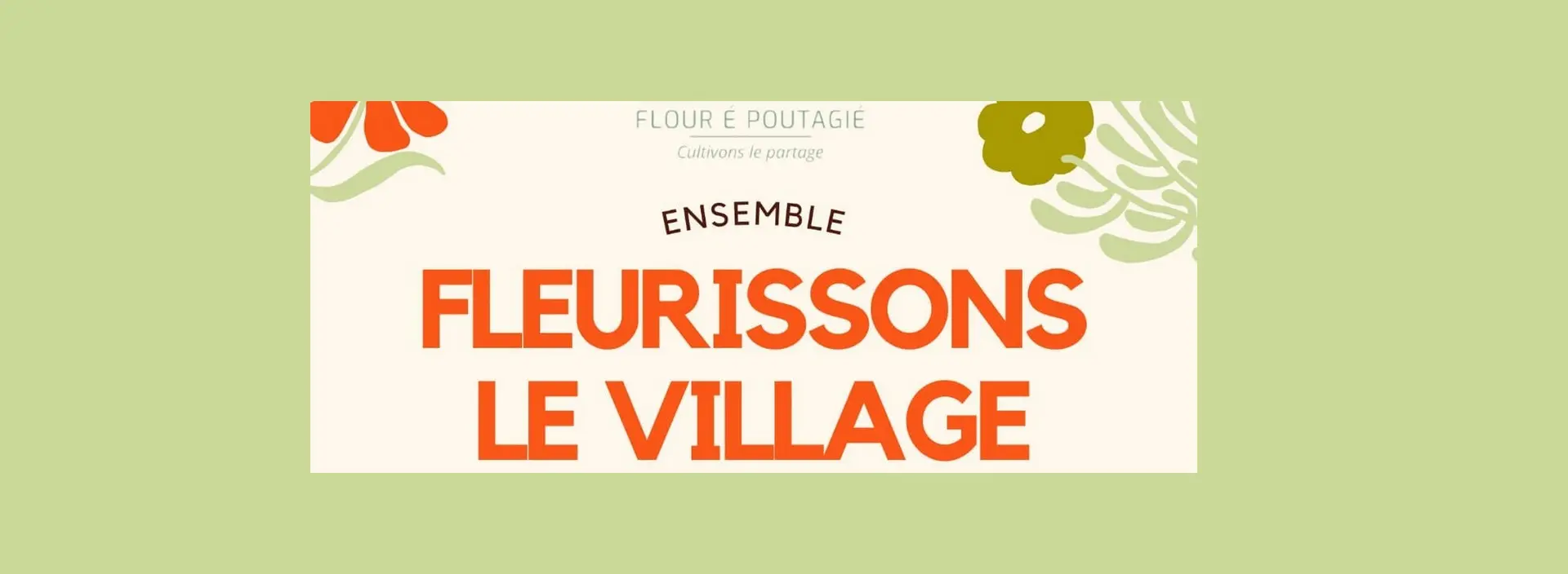 Fleurissons le village Flour é Poutagié Aureille