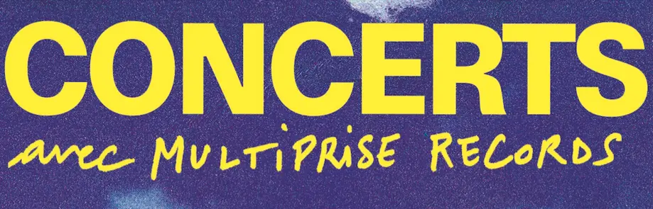 Plein de groupes à LaScierie avec Multiprise records