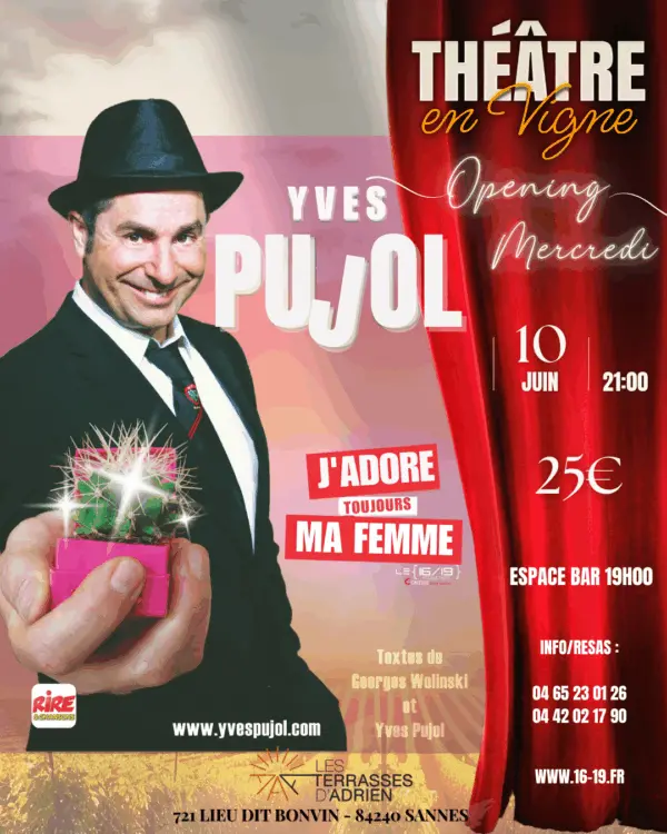 Théâtre en vigne aux Terrasses d'Adrien : YVES PUJOL dans « J’adore ma femme _Sannes