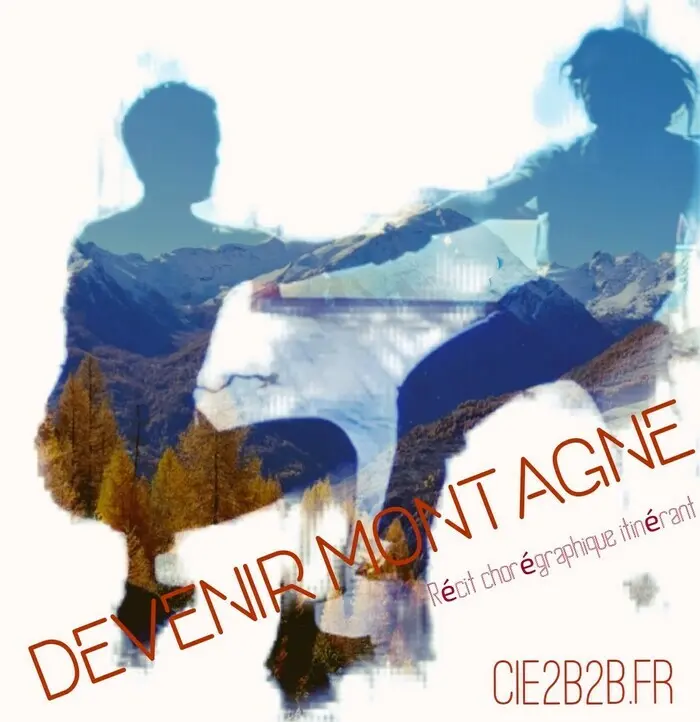 Devenir Montagne - Récit chorégraphique itinérant
