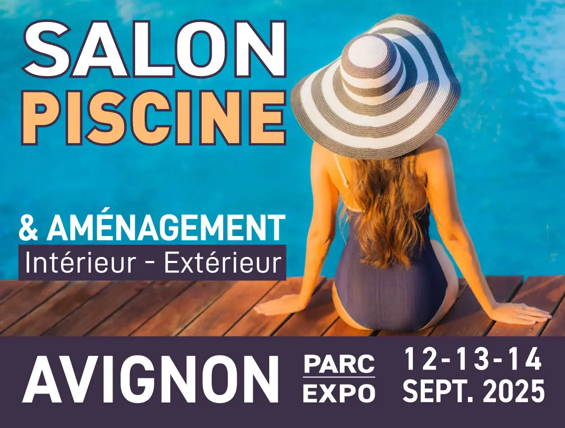 Salon Piscine & Aménagement intérieur-extérieur_Avignon