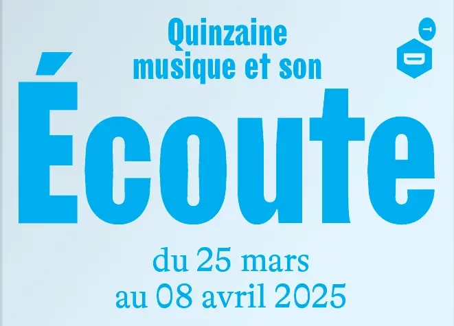 Ecoute : quinzaine musique et son