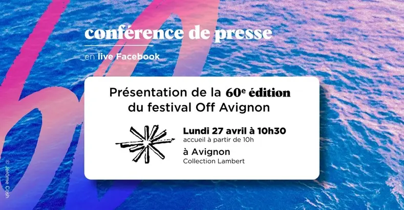 Présentation de la 60e édition du Festival Off_Avignon