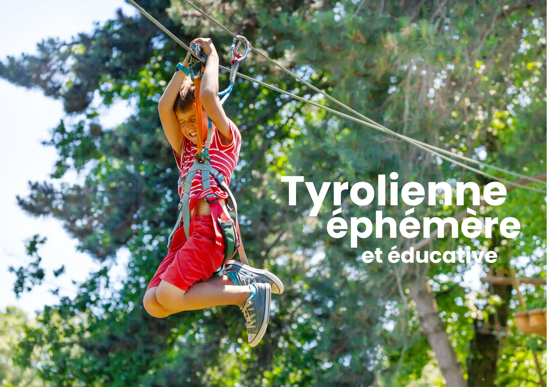 Tyrolienne éphémère et éducative