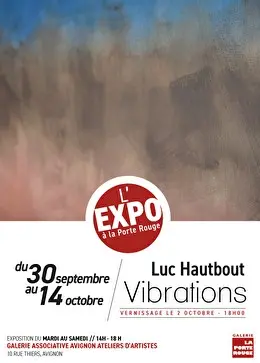 Luc Hautbout – « Vibrations »_Avignon