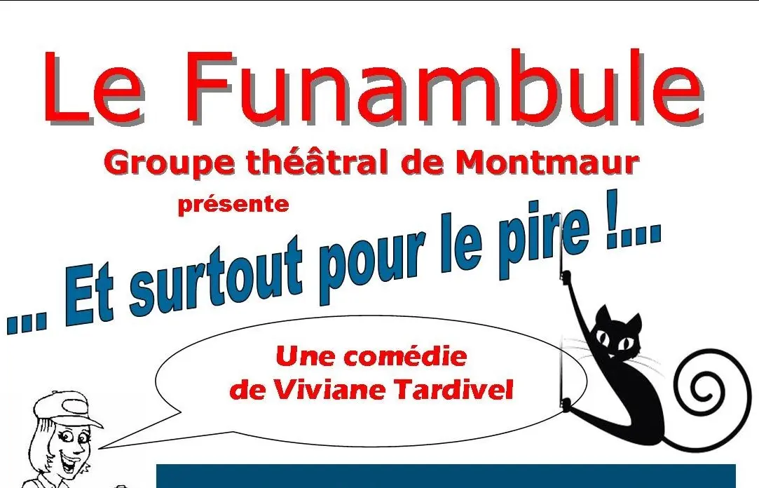 Théâtre Et surtout pour le pire !
