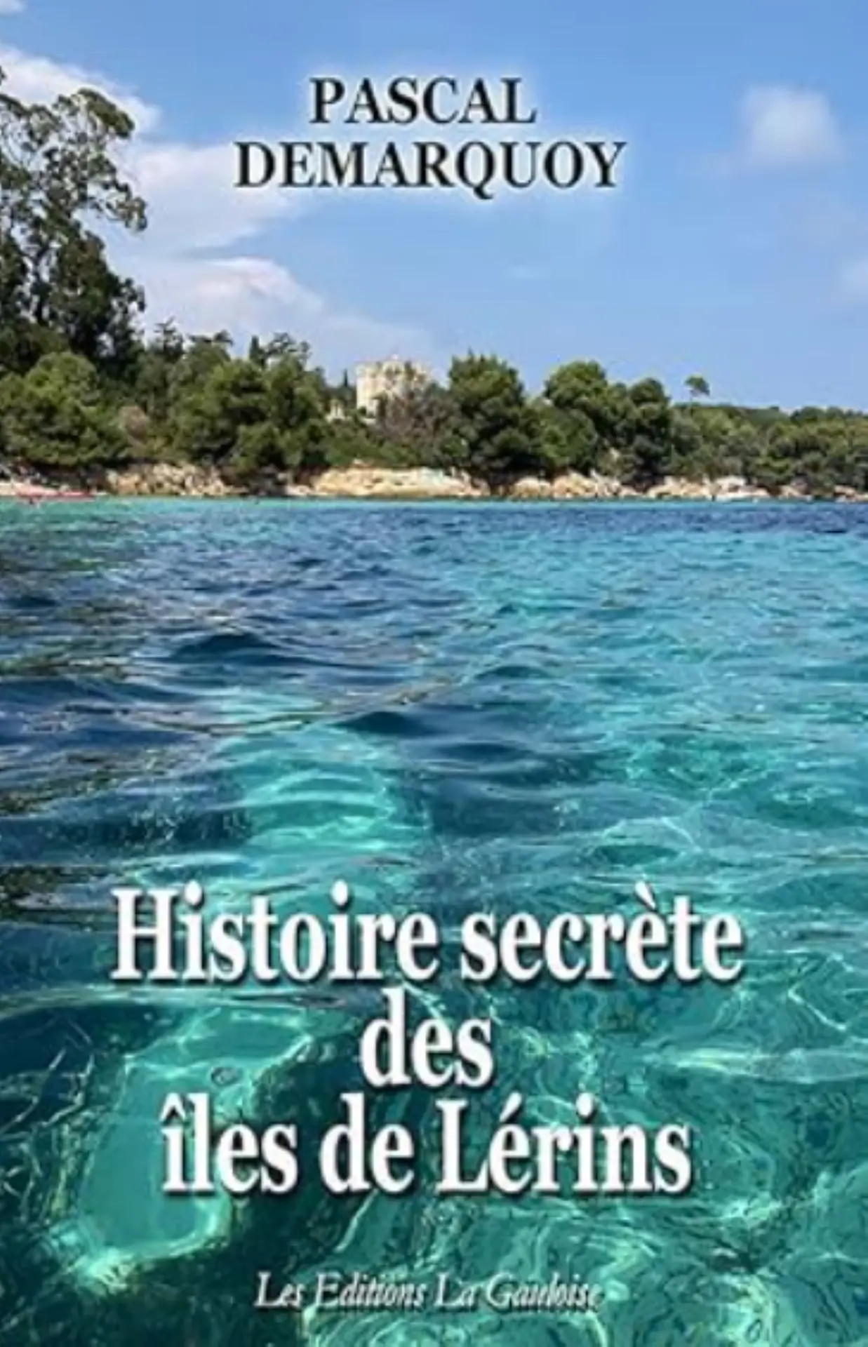 Histoire secrète des iles de Lérins