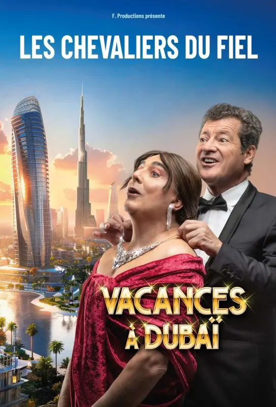 Les Chevaliers du Fiel - Vacances à Dubaï_Avignon