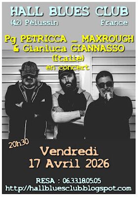 Concert "Pg Petricca, Rough Max & Gianasso (Italie) " - en concert au Hall Blues Club_Pélussin