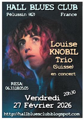 Concert "Louise Knobil Trio (Suisse)" - en concert au Hall Blues Club_Pélussin