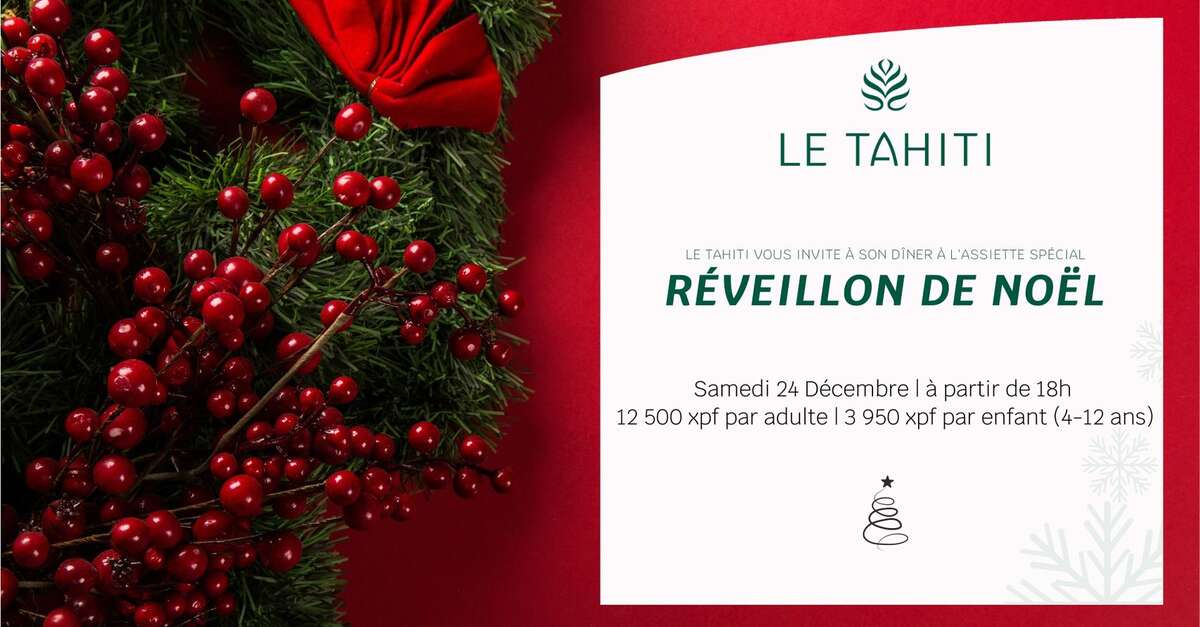Dîner, réveillon de Noël – Le Tahiti by Pearl Resort (Arue) | Tahiti ...
