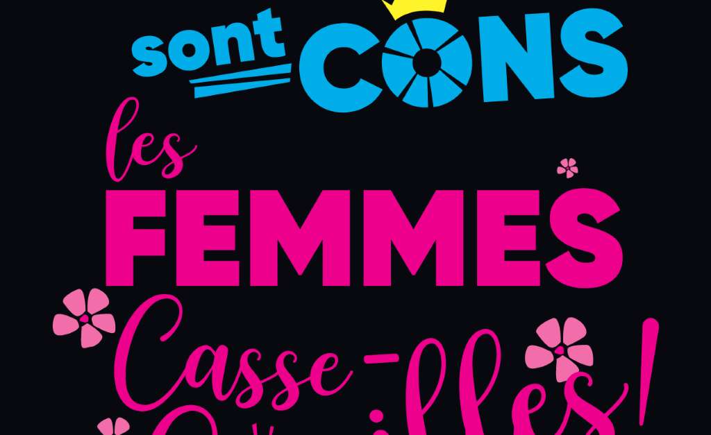 Les Hommes Sont Cons Les Femmes Casse Couille