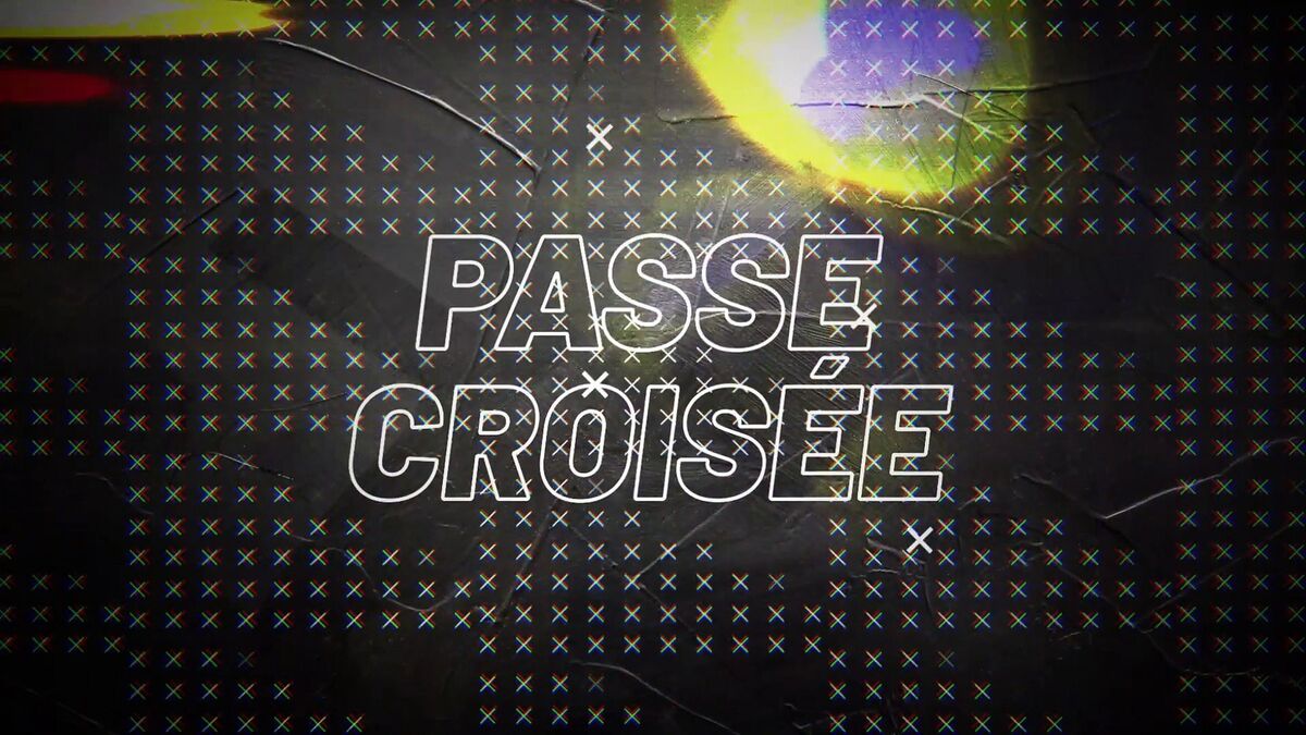 Passe Croisée - Épisode 23