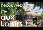 l'ile aux loisirs en vidéo