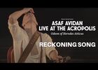 asaf avidan - reckoning song (live at the acropolis 2022)