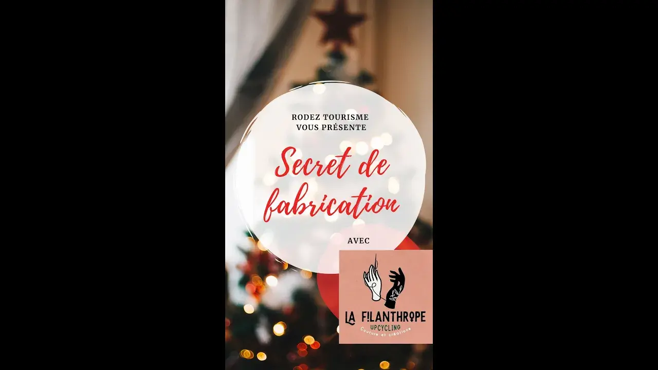 [SECRET DE FABRICATION par Rodez Tourisme] La Filanthrope
