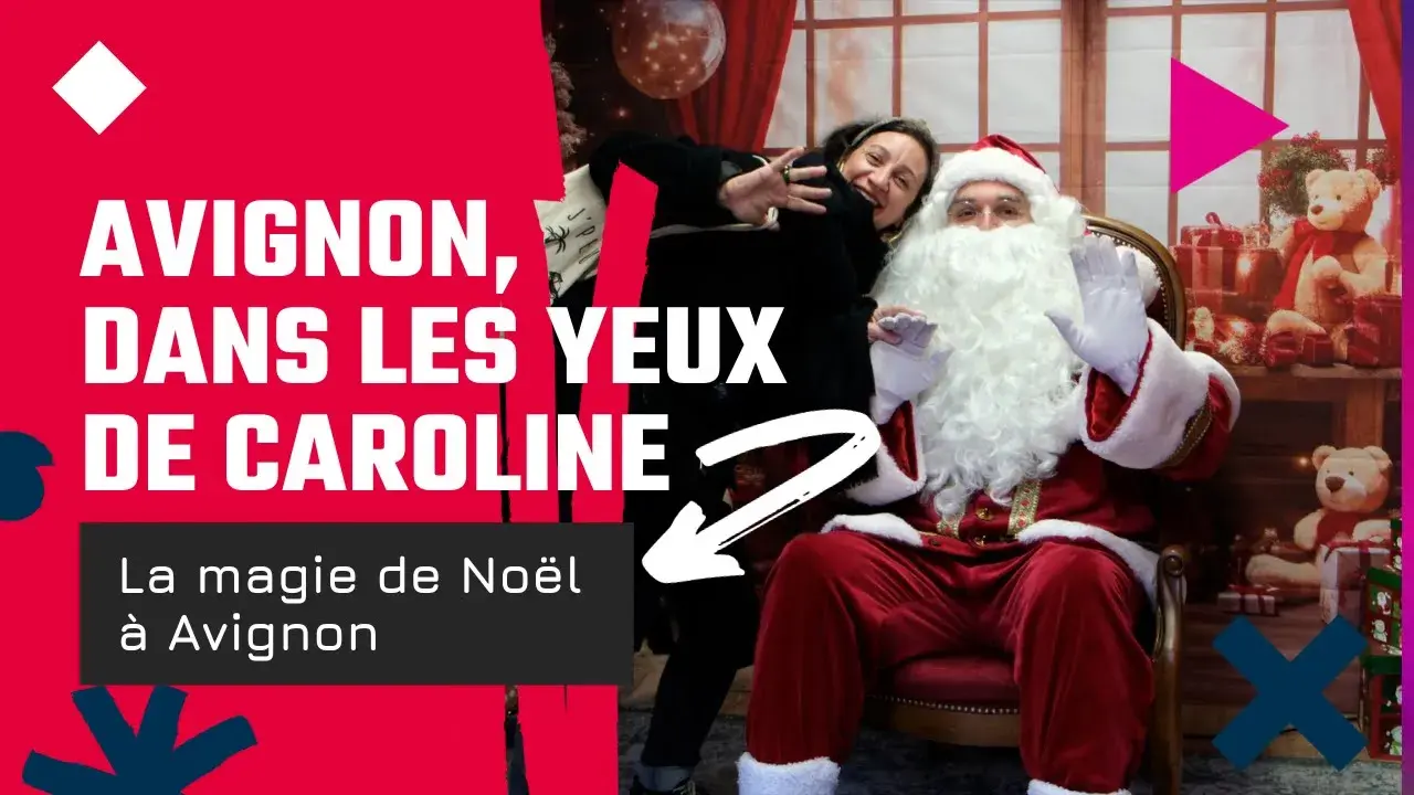 Dans les yeux de Caroline : la magie de Noël à Avignon